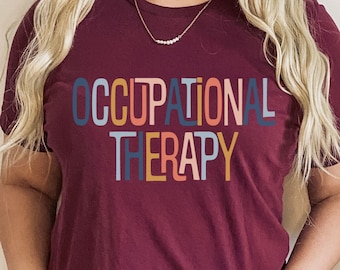 Occupational Therapy Shirt , OT Gift, Occupational Therapist T-shirt, Occupational Therapist, Pediatric Therapist, Gift for Therapist
