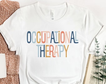 Occupational Therapy Shirt , OT Gift, Occupational Therapist T-shirt, Occupational Therapist, Pediatric Therapist, Gift for Therapist
