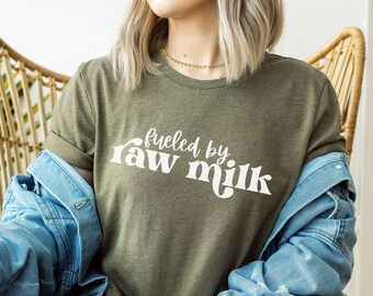 Pro Metabolic Shirt, Fueled by Raw Milk, Nutrition T-Shirt, Gift for Farmer, Holistic Health Shirt, Carnivore, Food Shirt