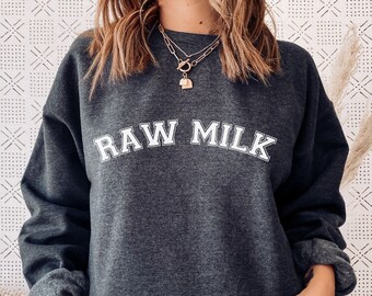 Raw Milk Sweatshirt, Pro Metabolic Sweater, Nutrition Sweatshirt, Gift for Farmer, Holistic Health Sweatshirt, Homestead Shirt