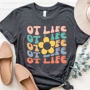 Retro Occupational Therapy Shirt, OT Tee, OT Life, Occupational Therapist T-shirt, Therapist Shirt, Pediatric OT, Gift for Therapist