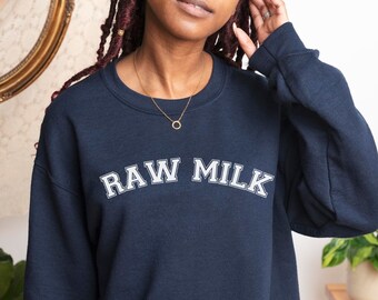 Raw Milk Sweatshirt, Pro Metabolic Sweater, Nutrition Sweatshirt, Gift for Farmer, Holistic Health Sweatshirt, Homestead Shirt