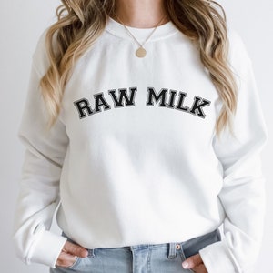 Raw Milk Sweatshirt, Pro Metabolic Sweater, Nutrition Sweatshirt, Gift for Farmer, Holistic Health Sweatshirt, Homestead Shirt