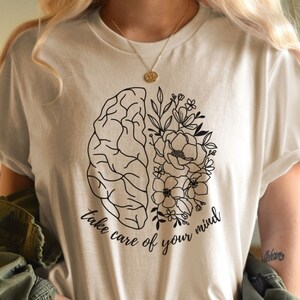 Take Care of Your Mind Shirt, Mental Health Awareness, Anxiety Shirt, Therapist Tee, Psychologist Shirt, Mental Health Tee, Floral Brain