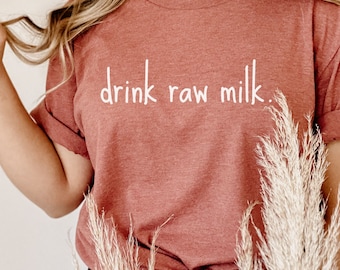 Raw Milk Shirt, Pro Metabolic Shirt, Nutrition T-Shirt, Gift for Farmer, Cow Tee, Homestead, Food Shirt