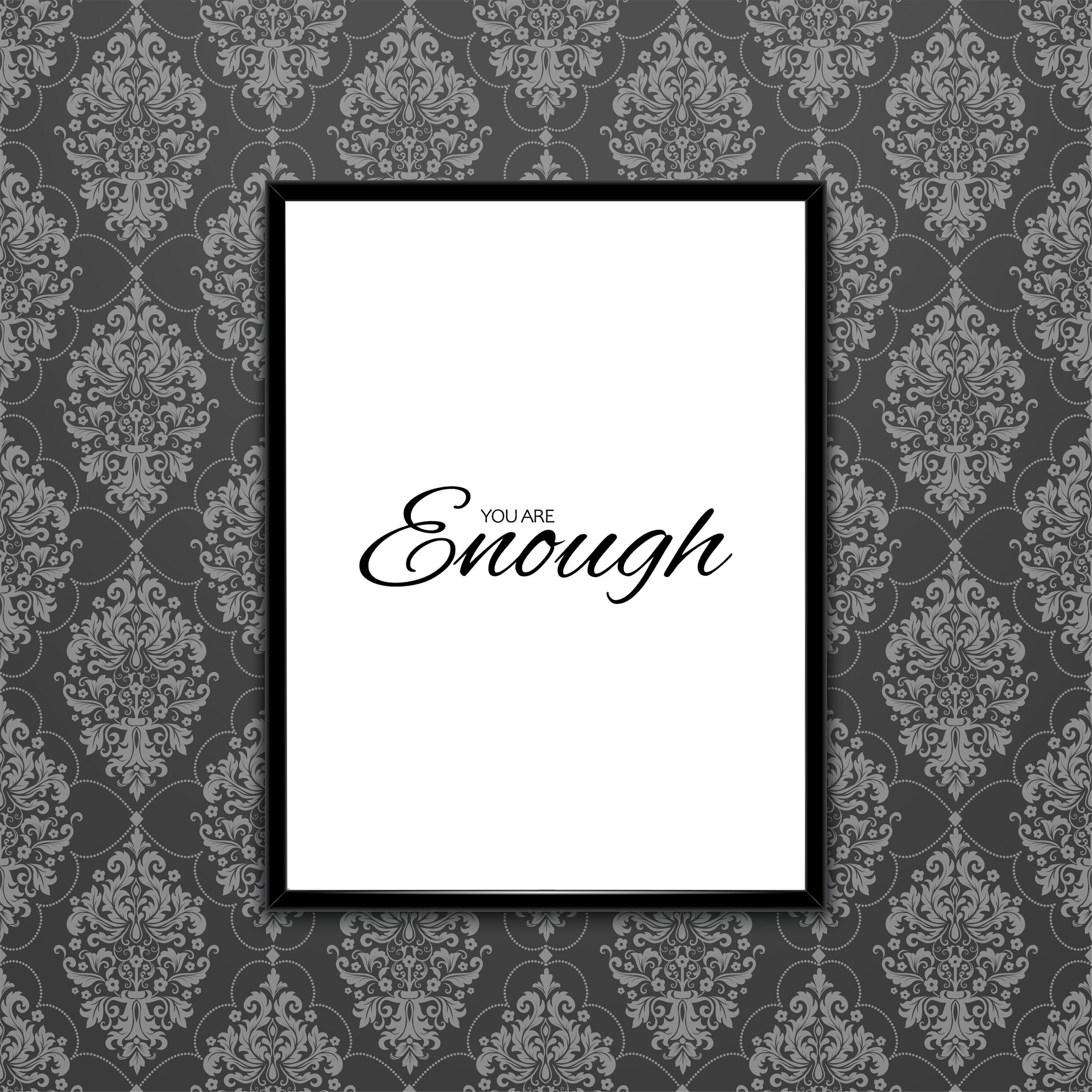 You Are Enough Wall Art ,you Are Enough Print, Printable Quotes