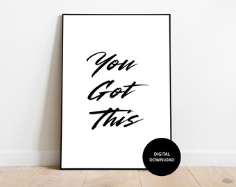 You Got This Print: Motivational Wall Art (Digital Download)