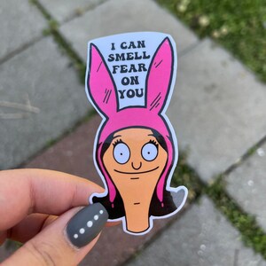 Bob's Burgers Louise Sticker "I can smell fear on you."