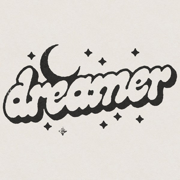 Dreamer Retro Vintage Moon and Stars Cute, Inspirational and Motivational Phrase & Saying for Positivity Transparent PNG Digital Download