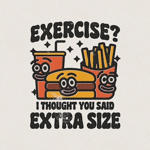 Exercise? Extra Size Funny Fast Food Hamburger, Fries & Drink Retro Vintage Diner Mascot Cartoon Characters Transparent PNG Digital Download