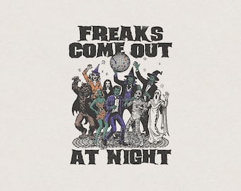 Freaks Come Out at Night Disco Halloween Horror Monsters Funny & Humorous Friends Retro Vintage Graphic Transparent PNG Digital Download