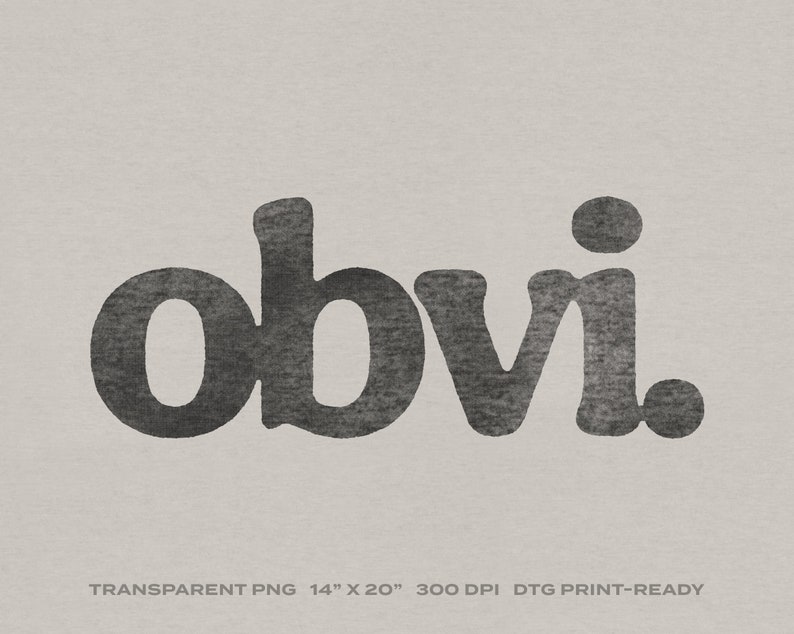 May include: A black and white graphic design with the word "obvi." in a textured, watercolor-like style.