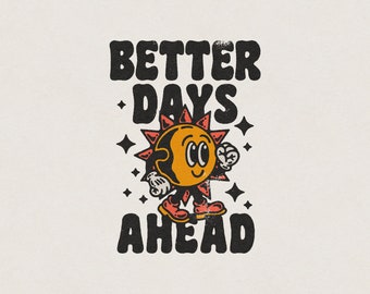 Better Days Ahead Mental Gesundheitsbewusstsein Niedlich Retro Vintage Sonne & Sterne Maskottchen Cartoon Charakter Transparent PNG Digital Download