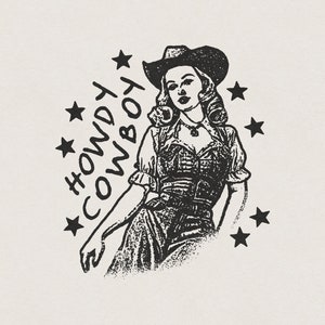 Howdy Cowboy Vintage Sexy Cowgirl Pinup Girl Funny Humorous & Seductive Saying Western Retro Shirt Graphic Transparent PNG Digital Download