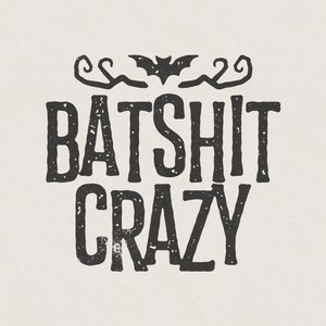 Puede incluir: Diseño gráfico en blanco y negro con una silueta de murciélago y el texto "BATSHIT CRAZY".