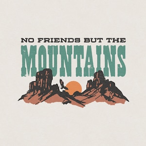 Keine Freunde aber die Berge Western American Country Cowboy Wüste Sonnenuntergang Retro Vintage T-Shirt Grafik Transparent PNG Digital Download