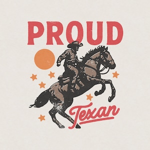 Proud Texan Southern Western Texas Cowboy American Country Rodeo Retro Vintage Vacation T-Shirt Graphic Transparent PNG Digital Download