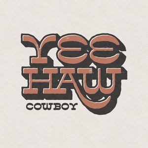 Yee Haw Cowboy Cute and Stylish Chic Boho Western Country Funny & Humorous Retro Vintage T-Shirt Graphic Transparent PNG Digital Download