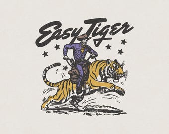 Easy Tiger Cowboy Western Country Rodeo Tigers Sports Team Funny Retro Vintage T-Shirt Graphic Transparent PNG Digital Download
