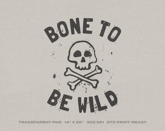 Puede incluir: Gráfico de estilo vintage con una calavera y huesos cruzados y el texto "BONE TO BE WILD". El diseño es en negro sobre un fondo beige claro. Dimensiones de la imagen: 35,56 cm x 50,8 cm, adecuado para proyectos de impresión.
