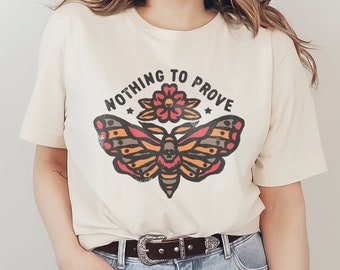 Nothing to Prove Graphic T-Shirt, Death Moth Butterfly American Traditional Tattoo, Rocker, Gothic, Goth, Unisex Men's Women's Tee