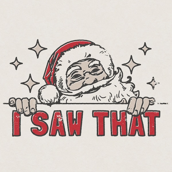 Santa I Saw That Funny Vintage Retro Christmas SVG Digital Download