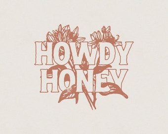 Howdy Honey Honeysuckle Plant Southern Western Country Desert Phrase & Saying Retro Vintage T-Shirt Graphic Transparent PNG Digital Download