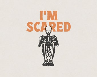I'm Scared Spooky Scary Skeleton Horror & Gothic Halloween Skeleton Skull Funny Retro Vintage Shirt Graphic Transparent PNG Digital Download