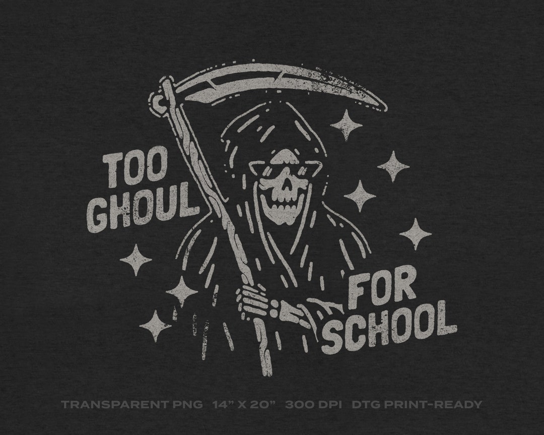 Too Ghoul for School Cool Grim Reaper Halloween Transparent PNG Digital ...