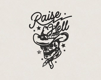 May include: Black and white illustration of a skull wearing a cowboy hat with the text "Raise Hell" above it.