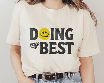 Doing My Best Graphic T-Shirt Funny & Humorous Smiley Face Passive Aggressive Retro Vintage Typography Unisex Men's Women's Tee