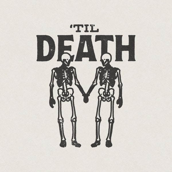 Til Death Gothic and Horror Spooky Halloween Skeletons Retro Vintage Rock N Roll & Punk T-Shirt Graphic Transparent PNG Digital Download