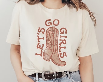 Let's Go Girls Graphic T-Shirt Shania Twain Cowboy Boots Western Country Music Girl Power Nashville  Unisex Men's Women's Tee