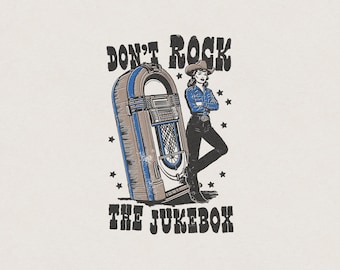 Don't Rock the Jukebox Alan Jackson Fan Art Western Cowgirl Country Music Funny Retro Vintage Shirt Graphic Transparent PNG Digital Download