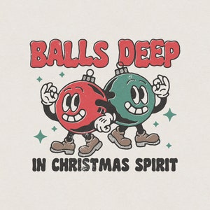 Palle nel profondo dello spirito natalizio Carino volgare Divertente e umoristico Ornamenti festivi Retro Vintage T-shirt Grafica PNG trasparente Download digitale