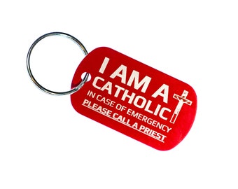 I AM A CATHOLIC Keychain Tag – Call a Priest Emergency Tag – Laser Engraved Metal ID – Red, Black, or Blue – Catholic Gift Key Ring