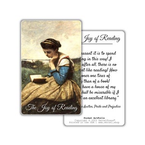 May include: A vintage-style illustration of a woman sitting in a field, reading a book. The text "The Joy of Reading" is at the bottom of the image. The quote "Pleasant it is to spend one's time in this way! I after all, there is no enjoyment like reading! How soon one tires of anything than of a book! I would rather have a house of my own, however miserable it may be, than an excellent library." is attributed to Jane Austen, Pride and Prejudice.