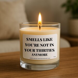 Smells Like You&#39;re Not In Your Thirties Anymore soy candle, Funny 30th Birthday Gift For Women, Sister Birthday Gift, Funny Candles