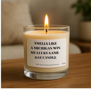 Smells Like A Michigan Win Candle | Unique Gift Idea | Football Candle | Michigan Wolverines | Game Day Decor | Sport Themed Candle