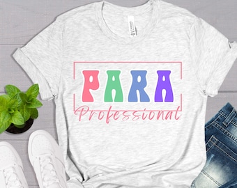 SPED Paraprofessional Tshirt,Para Gift Idea,Teacher Appreciation gift,Paraprofessional Christmas gift,New Teacher tshirt,back to school tee