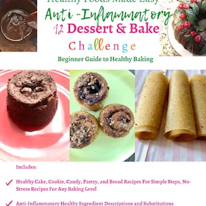 Anti-Inflammatory Diet Dessert Recipe Challenge, Self-Paced Challenge, Healthy Food Challenge, Printable Grocery List, Beginner Baking Tips