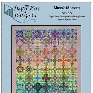May include: A quilt pattern for a quilt measuring 61 inches by 68 inches. The quilt pattern is called "Muscle Memory" and is designed by Kathi Shunn. The quilt pattern is for English Paper Piecing or Hand Sewing. The quilt pattern is shown in a colorful quilt with a variety of geometric shapes.