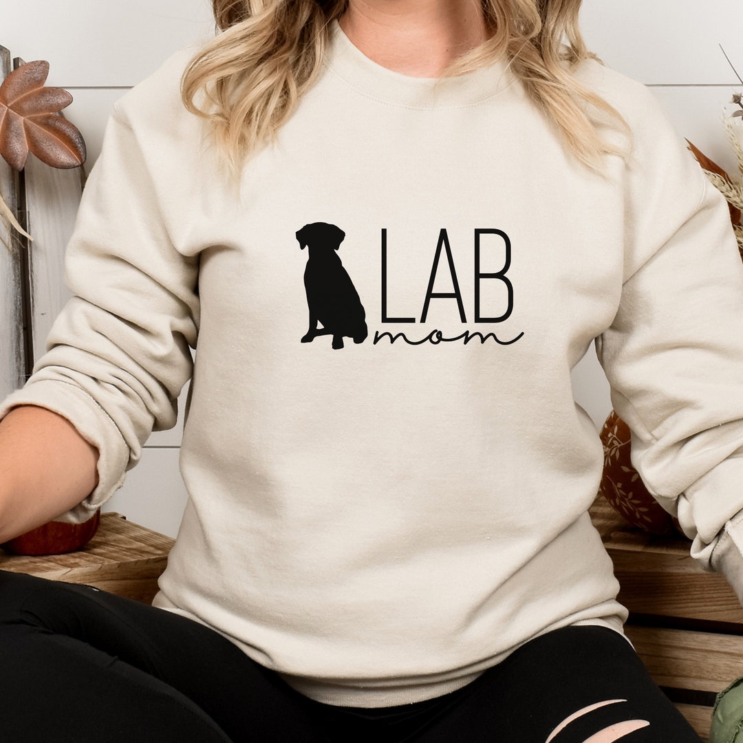 Lab Mom Sweatshirt, Labrador Retriever Sweatshirt, Cute Dog Mom ...