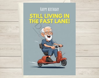 Funny Mobility Scooter Birthday card - Still living in the fast lane -  For him - Dad - Grandad