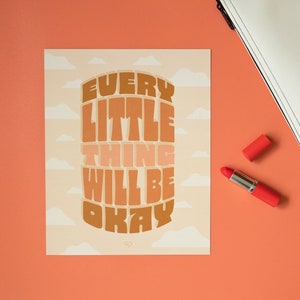 Every Little Thing Will Be Okay Print Wall Art Poster