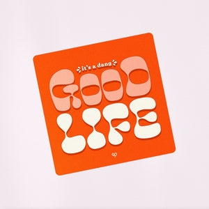 Dang Good Life Vinyl Sticker | Waterproof and Weatherproof, Dishwasher Safe