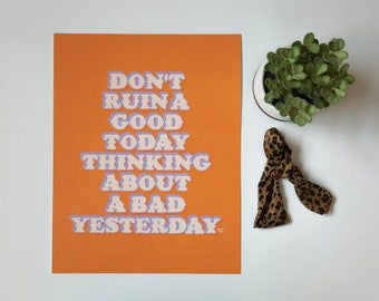 Don't Ruin Today Print Wall Art Poster Minimal