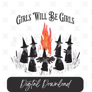 Girls Will Be Girls Witch Png, Funny Witch Png, Witchy Halloween Png, Witchy Vibes Png, Halloween Women Png, F the Patriarchy, Sublimation