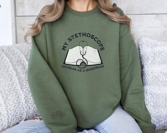 Booklover Nurse Shirt, My Stethoscope doubles as a bookmark, nurse shirt, crewneck sweatshirt, bookworm shirt, Stethoscope, Reader Shirt
