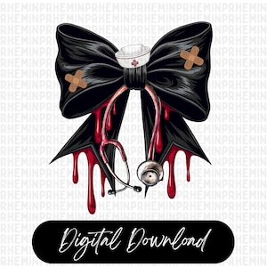 May include: A digital download graphic featuring a black bow with a nurse's hat and two band-aids. A pink stethoscope hangs below, with red drips. The text "Digital Download" is on a black oval.